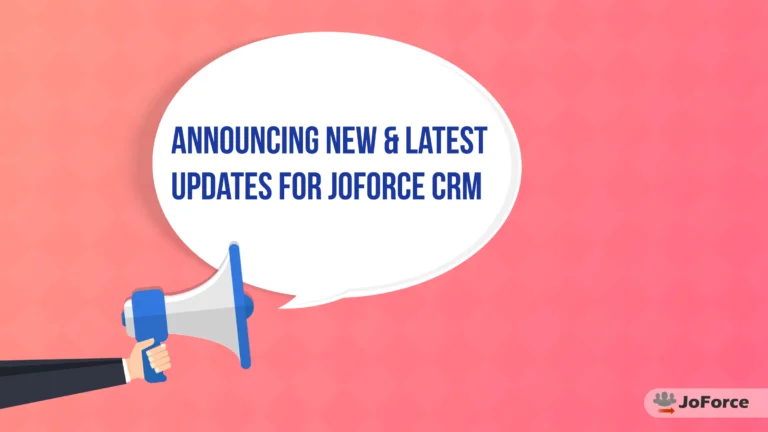Announcing the new & latest updates for Joforce CRM